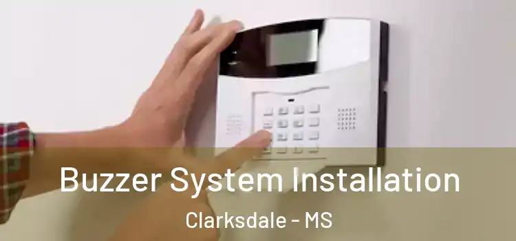  Buzzer System Installation Clarksdale - MS