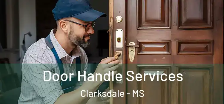  Door Handle Services Clarksdale - MS