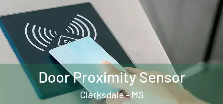 Door Proximity Sensor Clarksdale - MS