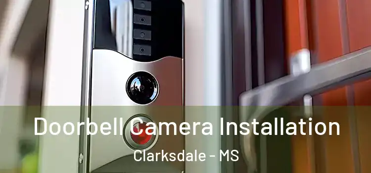  Doorbell Camera Installation Clarksdale - MS