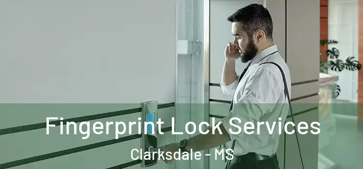  Fingerprint Lock Services Clarksdale - MS
