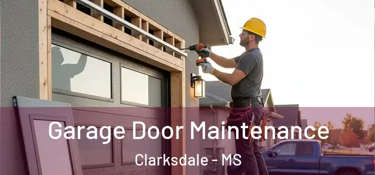  Garage Door Maintenance Clarksdale - MS