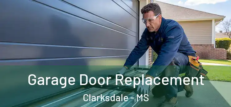  Garage Door Replacement Clarksdale - MS