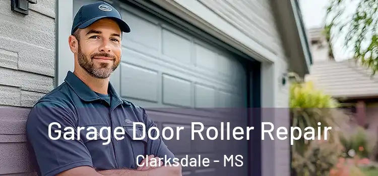  Garage Door Roller Repair Clarksdale - MS