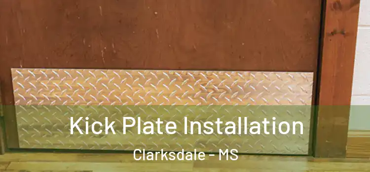  Kick Plate Installation Clarksdale - MS