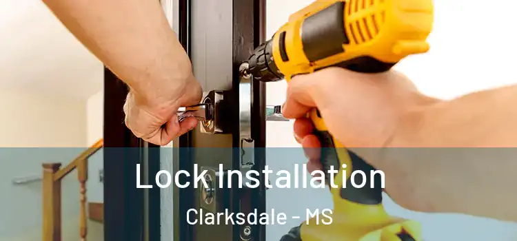  Lock Installation Clarksdale - MS