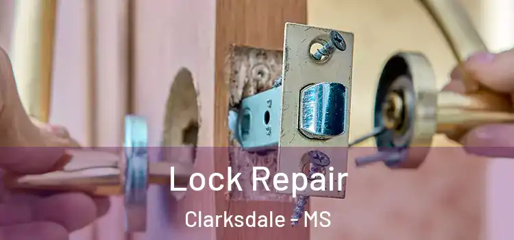  Lock Repair Clarksdale - MS