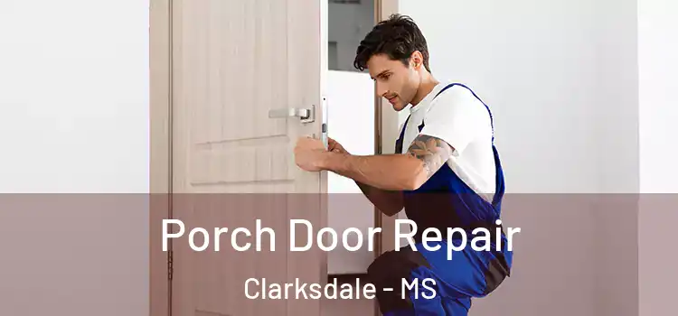  Porch Door Repair Clarksdale - MS