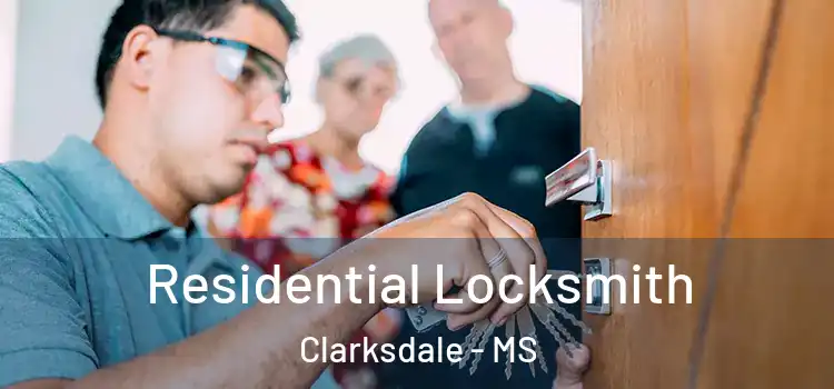 Residential Locksmith Clarksdale - MS