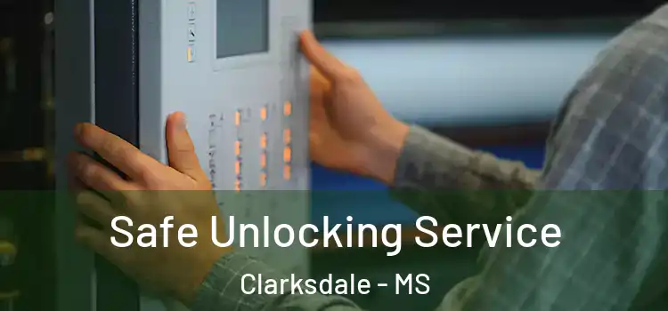  Safe Unlocking Service Clarksdale - MS