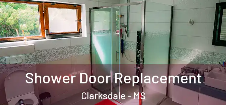 Shower Door Replacement Clarksdale - MS