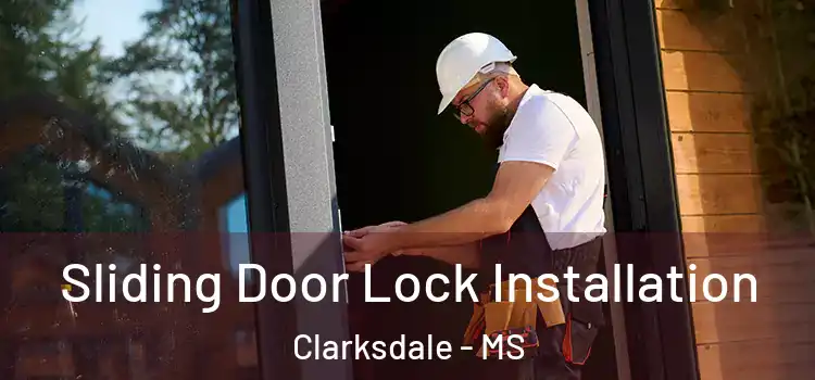 Sliding Door Lock Installation Clarksdale - MS